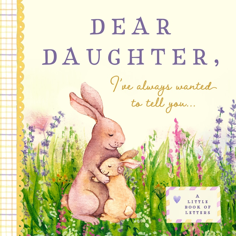 Front cover_Dear Daughter, I've Always Wanted To Tell You