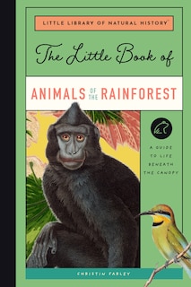 Front cover_The Little Book of Animals of the Rainforest
