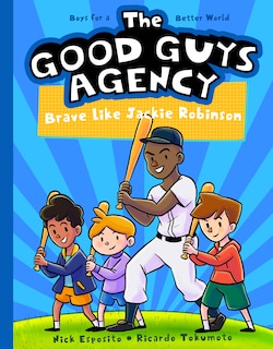 Front cover_The Good Guys Agency: Brave Like Jackie Robinson