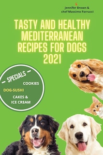 Couverture_Tasty And Healthy Mediterranean Recipes For Dogs 2021