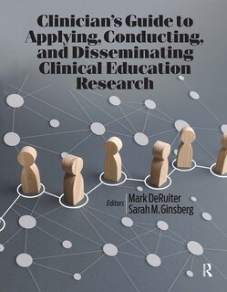 Front cover_Clinician's Guide to Applying, Conducting, and Disseminating Clinical Education Research