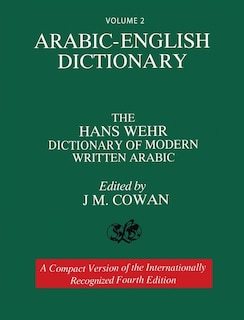Volume 2: Arabic-English Dictionary: The Hans Wehr Dictionary of Modern Written Arabic. Fourth Edition.