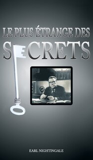 Couverture_Le Plus Etrange Des Secrets / The Strangest Secret