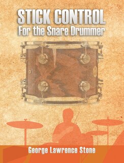 Stick Control: For the Snare Drummer