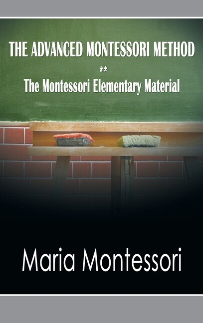 Front cover_The Advanced Montessori Method - The Montessori Elementary Material