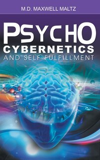 Couverture_Psycho-Cybernetics and Self-Fulfillment