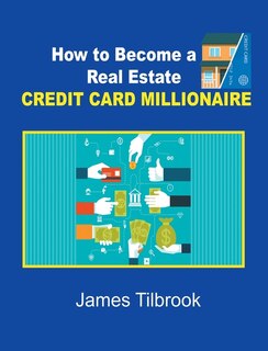 Front cover_How to Become a Real Estate Credit Card Millionaire