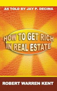 Front cover_How to Get Rich in Real Estate