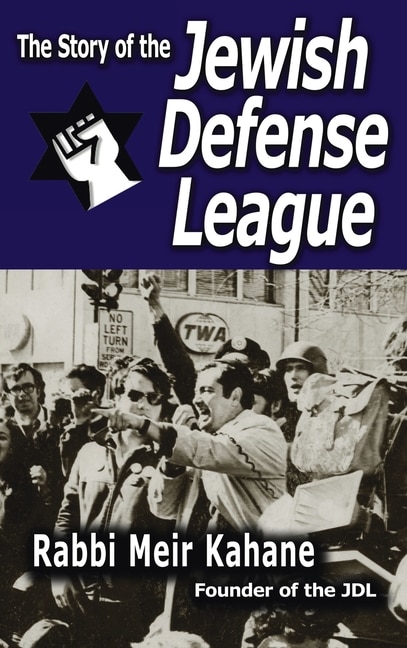 Front cover_The Story of the Jewish Defense League by Rabbi Meir Kahane