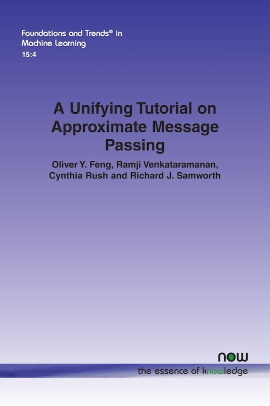 Front cover_A Unifying Tutorial on Approximate Message Passing
