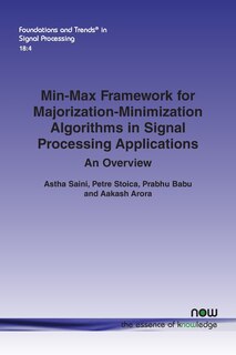Front cover_Min-Max Framework for Majorization-Minimization Algorithms in Signal Processing Applications
