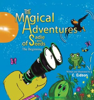 Front cover_The Magical Adventures of Sadie and Seeds