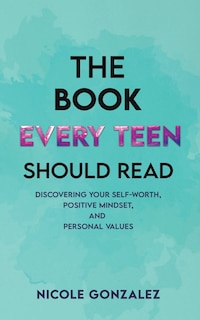 Front cover_The Book Every Teen Should Read