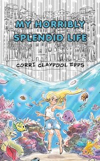 Front cover_My Horribly Splendid Life