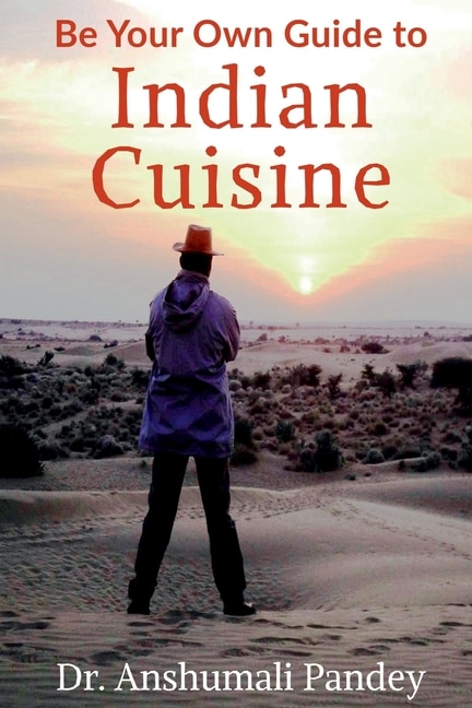 Front cover_Be Your Own Guide to Indian Cuisine