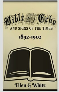 Couverture_Bible Echo and Signs of the Times (1892-1902)
