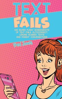 Text Fails: 100 Super Funny Screenshots Of Text Fails. Autocorrect, Wrong Number Texts And Parent Conversations