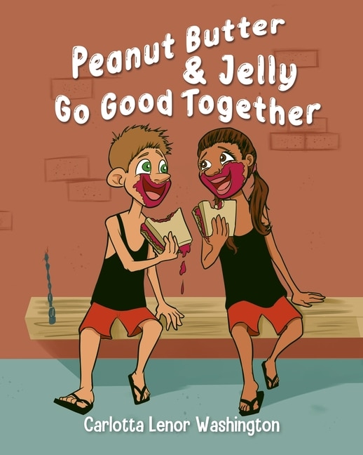 Front cover_Peanut Butter and Jelly Go Good Together