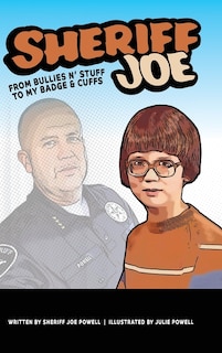 Sheriff Joe: From Bullies N' Stuff to My Badge & Cuffs