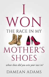 Front cover_I Won The Race In My Mother's Shoes
