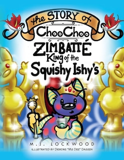 Front cover_The Story Of Choo Choo Zimbatte King Of Squishy Ishy's