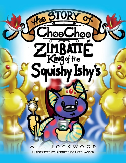 Front cover_The Story Of Choo Choo Zimbatte King Of Squishy Ishy's