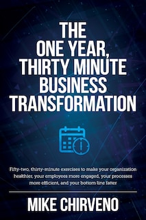 Front cover_The One Year, Thirty Minute Business Transformation