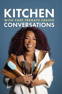 Front cover_Kitchen Conversations with Chef Tregaye