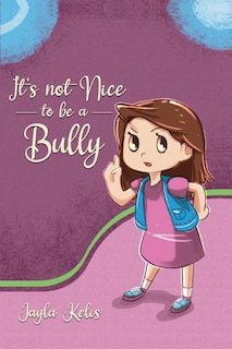 Front cover_It's Not Nice to be a Bully
