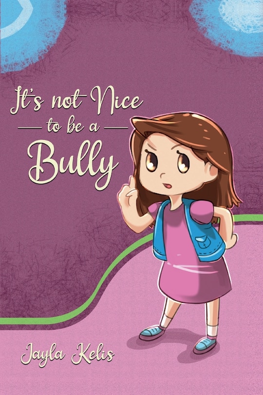 Front cover_It's Not Nice to be a Bully