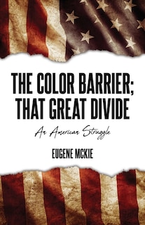 The Color Barrier; That Great Divide: An American Struggle