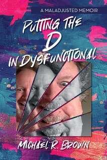 Front cover_Putting The D in Dysfunctional