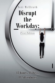 Couverture_Disrupt the Workday; 18 Hours, 18 Days, 18 Adventures