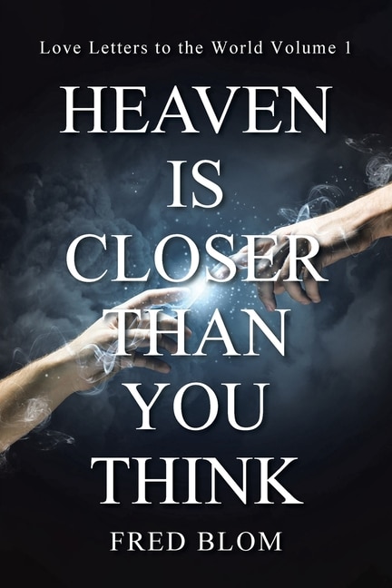 Front cover_Heaven is Closer than You Think