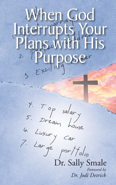 Front cover_When God Interrupts Your Plans with His Purpose