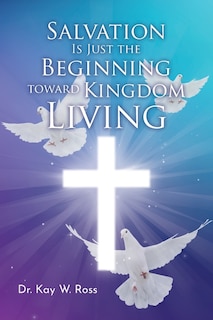 Couverture_Salvation is Just the Beginning Toward Kingdom Living