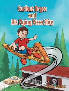Front cover_Curious Bryce and His Flying Pizza Slice