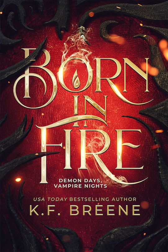 Front cover_Born in Fire (Demon Days, Vampire Nights, Book 1)
