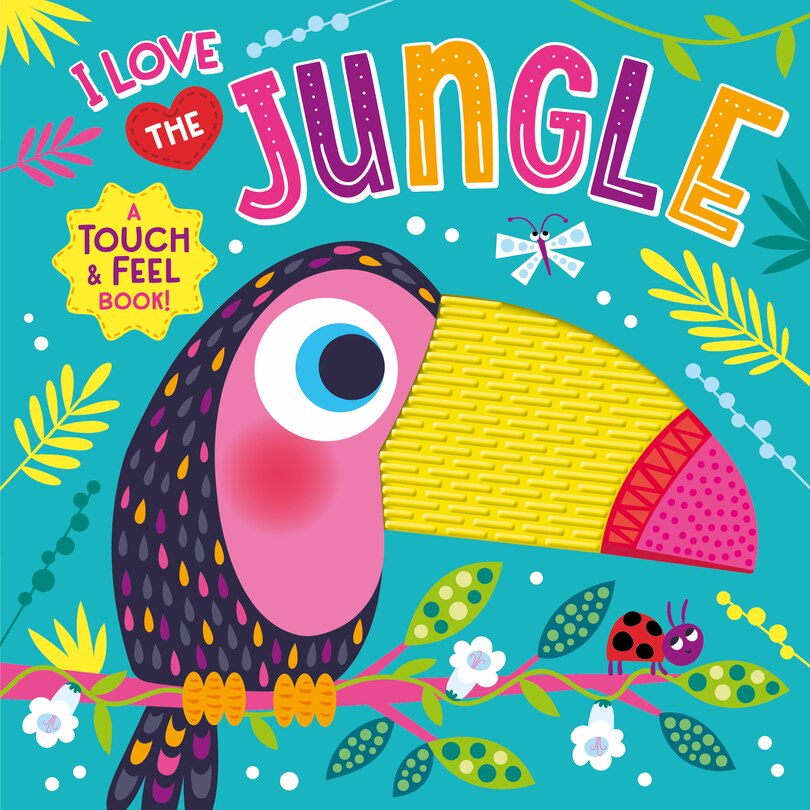 Couverture_I Love the Jungle (Touch & Feel Board Book)