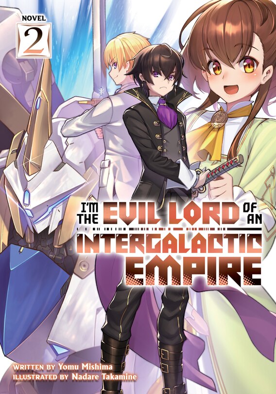 Front cover_I'm The Evil Lord Of An Intergalactic Empire! (light Novel) Vol. 2