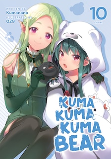 Front cover_Kuma Kuma Kuma Bear (light Novel) Vol. 10