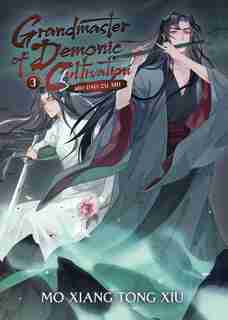 Grandmaster Of Demonic Cultivation: Mo Dao Zu Shi (novel) Vol. 3 by Mo Mo Xiang Tong Xiu