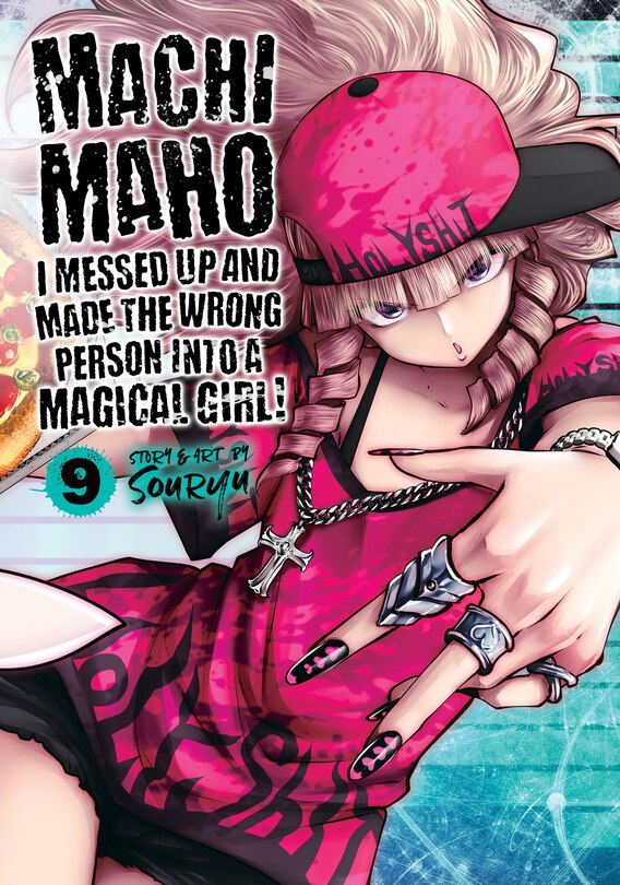 Front cover_Machimaho: I Messed Up And Made The Wrong Person Into A Magical Girl! Vol. 9