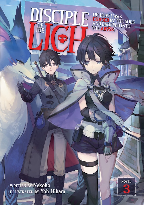 Front cover_Disciple Of The Lich: Or How I Was Cursed By The Gods And Dropped Into The Abyss! (light Novel) Vol. 3