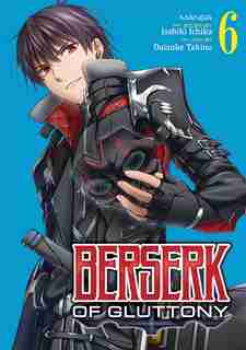 Berserk Of Gluttony (manga) Vol. 6 by Isshiki Ichika