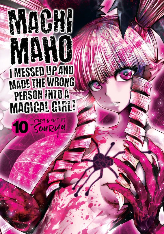 Front cover_Machimaho: I Messed Up And Made The Wrong Person Into A Magical Girl! Vol. 10