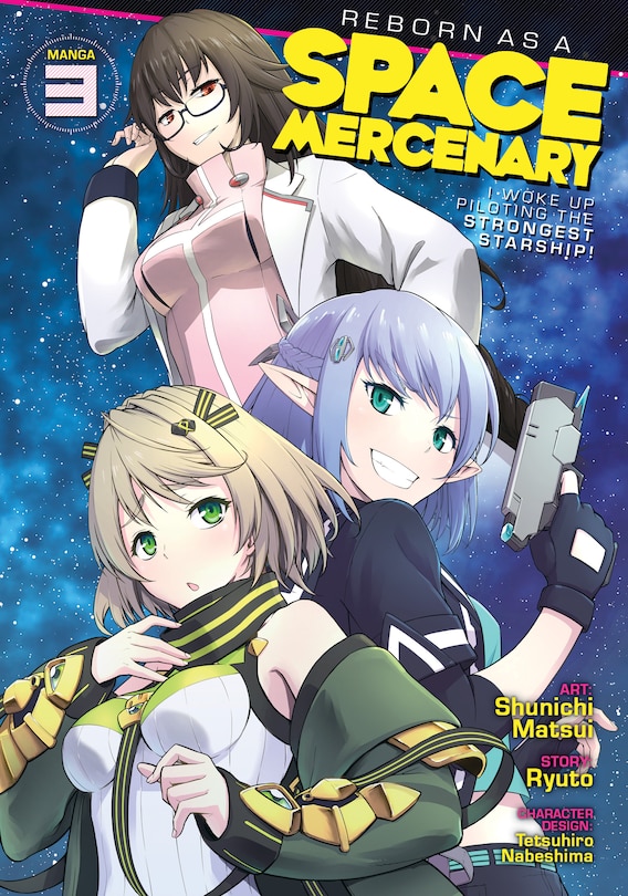 Front cover_Reborn As A Space Mercenary: I Woke Up Piloting The Strongest Starship! (manga) Vol. 3
