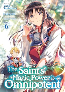 Front cover_The Saint's Magic Power Is Omnipotent (manga) Vol. 6