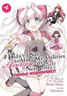 Couverture_Didn't I Say To Make My Abilities Average In The Next Life?! Everyday Misadventures! (manga) Vol. 4