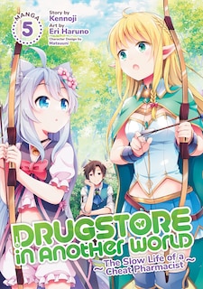 Couverture_Drugstore In Another World: The Slow Life Of A Cheat Pharmacist (manga) Vol. 5